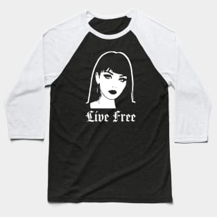 Live Free Goth Aesthetic Baseball T-Shirt